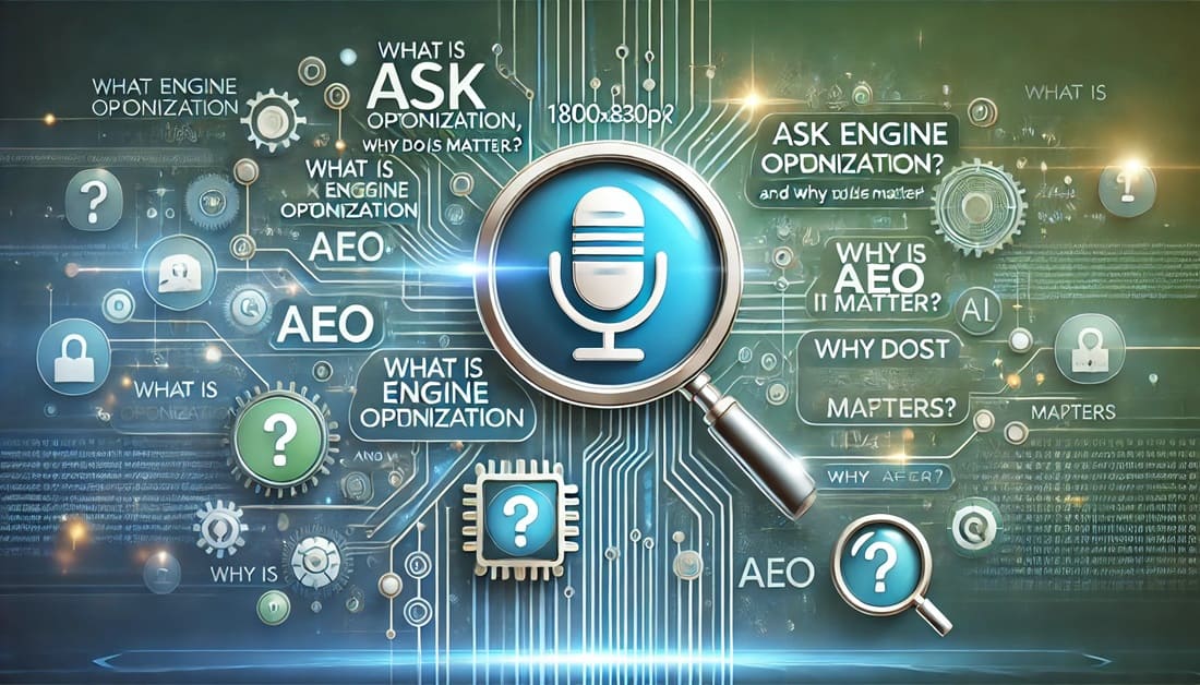 What’s Ask Engine Optimization (AEO), and Why Does It Matter